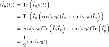 \begin{equation*}\begin{split}\braket{\hat{I}_y(t)} & = \text{Tr}\left(\hat{I}_y\hat{\rho}(t)\right)\\& = \text{Tr}\left(\hat{I}_y\left(\cos(\omega_0 t)\hat{I}_x + \sin(\omega_0 t)\hat{I}_y\right)\right)\\& = \cos(\omega_0 t)\text{Tr}\left(\hat{I}_y\hat{I}_x\right) + \sin(\omega_0 t)\text{Tr}\left(\hat{I}_y^2\right)\\& = \frac{1}{2}\sin \left(\omega_0 t\right) \end{split}\end{equation*}