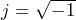 j = \sqrt{-1}