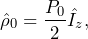 \begin{equation*}\hat{\rho}_0=\frac{P_0}{2} \hat{I}_z,\end{equation*}