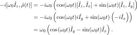 \begin{equation*}\begin{split} -i[\omega_0 \hat{I}_z,\hat{\rho}(t)]&=-i\omega_0 \left(\cos(\omega_0 t)[\hat{I}_z,\hat{I}_x] +\sin(\omega_0 t)[\hat{I}_z,\hat{I}_y] \right)\\&=-i\omega_0 \left(\cos(\omega_0 t)i\hat{I}_y +\sin(\omega_0 t)\left(-i\hat{I}_x\right)\right)\\&=\omega_0 \left(\cos(\omega_0 t)\hat{I}_y -\sin(\omega_0 t)\hat{I}_x\right).\end{split} \end{equation*}
