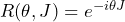 R(\theta, J) = e^{-i \theta J}