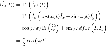 \begin{equation*}\begin{split}\braket{\hat{I}_x(t)} & = \text{Tr}\left(\hat{I}_x\hat{\rho}(t)\right)\\& = \text{Tr}\left(\hat{I}_x\left(\cos(\omega_0 t)\hat{I}_x + \sin(\omega_0 t)\hat{I}_y\right)\right)\\& = \cos(\omega_0 t)\text{Tr}\left(\hat{I}_x^2\right) + \sin(\omega_0 t)\text{Tr}\left(\hat{I}_x\hat{I}_y\right)\\& = \frac{1}{2}\cos \left(\omega_0 t\right) \end{split}\end{equation*}